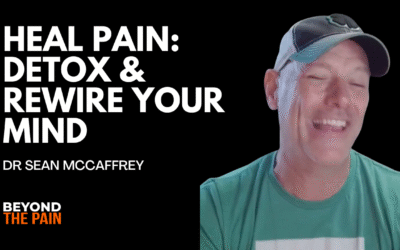 Healing Pain Beyond the Physical: Toxicity, Emotions & the Subconscious Mind with Dr. Sean McCaffrey