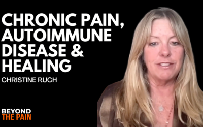 Chronic Pain, Autoimmune Disease & Nervous System Healing with Christine Ruch