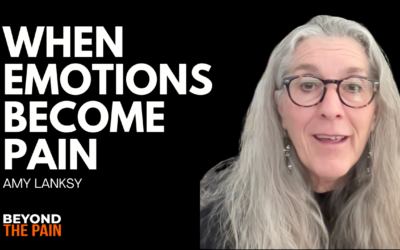 Can Repressed Emotions Cause Chronic Pain? Mind-Body Healing with Amy Lansky