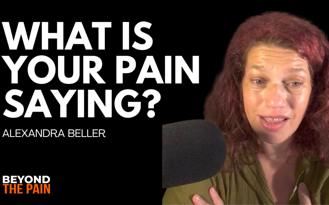 Chronic Pain, Emotions and the Body: How Somatics Can Support Healing | Alexandra Beller